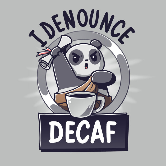 Premium Cotton T-shirt_TeeTurtle silver gray I Denounce Decaf apparel featuring a panda holding a scroll up in the air, and denouncing decaf.