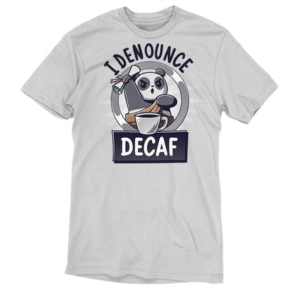 Premium Cotton T-shirt_TeeTurtle silver gray I Denounce Decaf apparel featuring a panda holding a scroll up in the air, and denouncing decaf.
