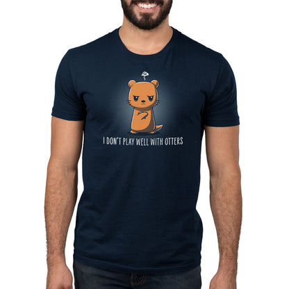 Premium Cotton T-shirt_TeeTurtle navy blue I Don't Play Well With Otters V1 featuring a cartoon otter who stands with an angry expression and crossed arms with the caption "I don't play well with otters".