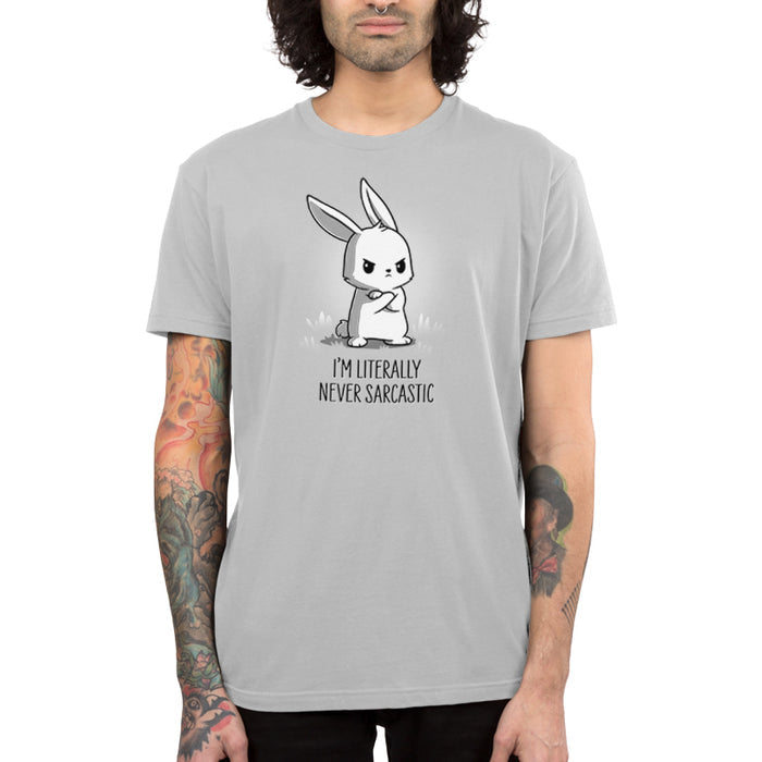 Premium Cotton T-shirt_TeeTurtle silver gray I'm Literally Never Sarcastic apparel featuring a grumpy bunny with it's arms crossed. Caption reads, "I'm literally never sarcastic".