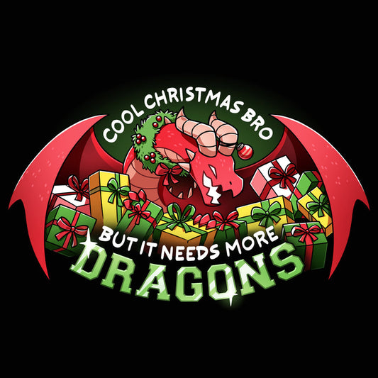 Premium Cotton T-shirt_TeeTurtle black Needs More Dragons apparel featuring a dragon with its wings cupping a pile of presents with the caption, "Cool Christmas bro, but it needs more dragons".