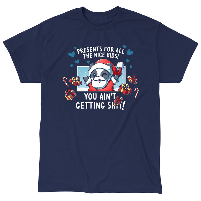 Classic Cotton T-shirt_TeeTurtle navy blue Presents For All The Nice Kids apparel featuring a panda in a Santa Claus outfit surrounded by presents saying, "Presents For All The Nice Kids, You Ain't Getting Shit!".
